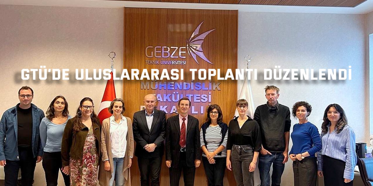GTÜ’de Uluslararası  Toplantı Düzenlendi