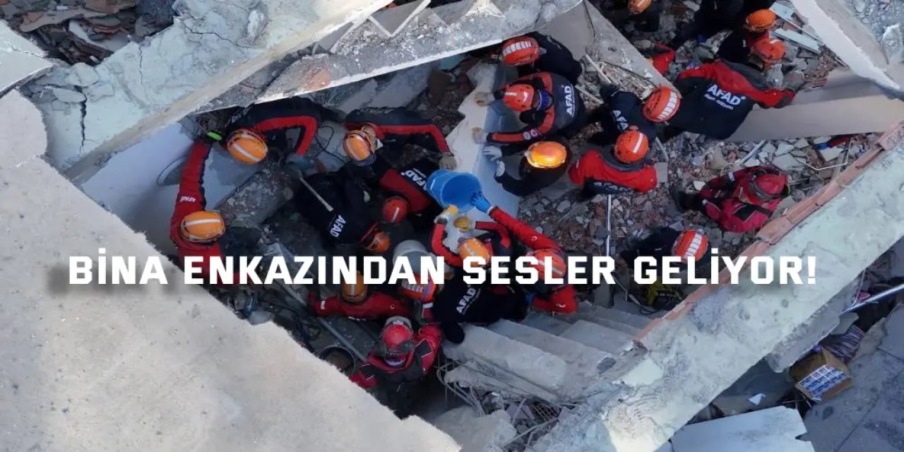 Bina enkazından sesler geliyor!