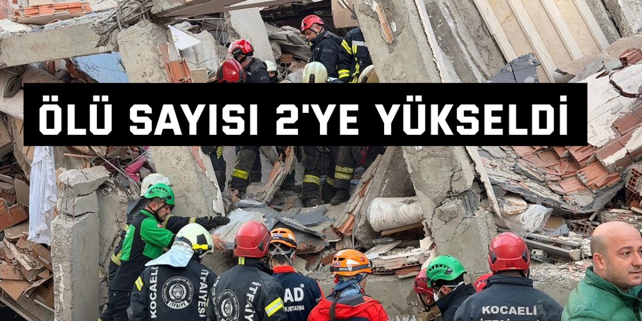 Kocaeli'de enkazdan 2 kişinin cansız bedeni çıkarıldı