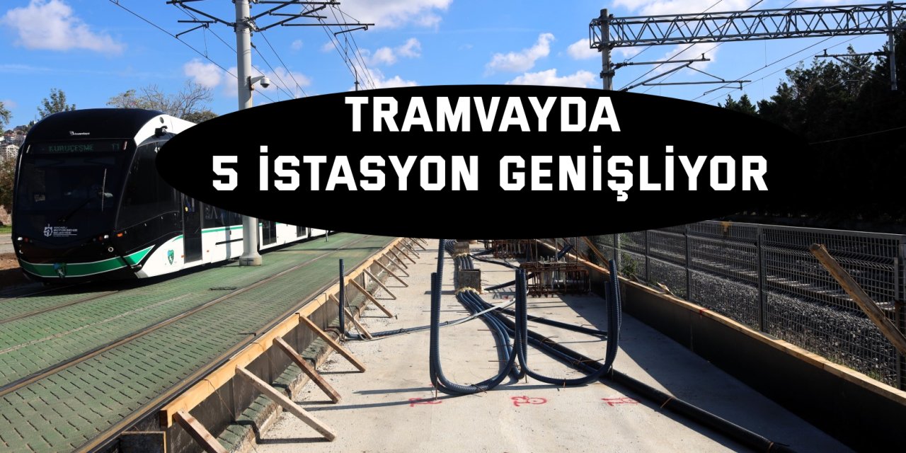 Tramvayda 5 istasyon genişliyor