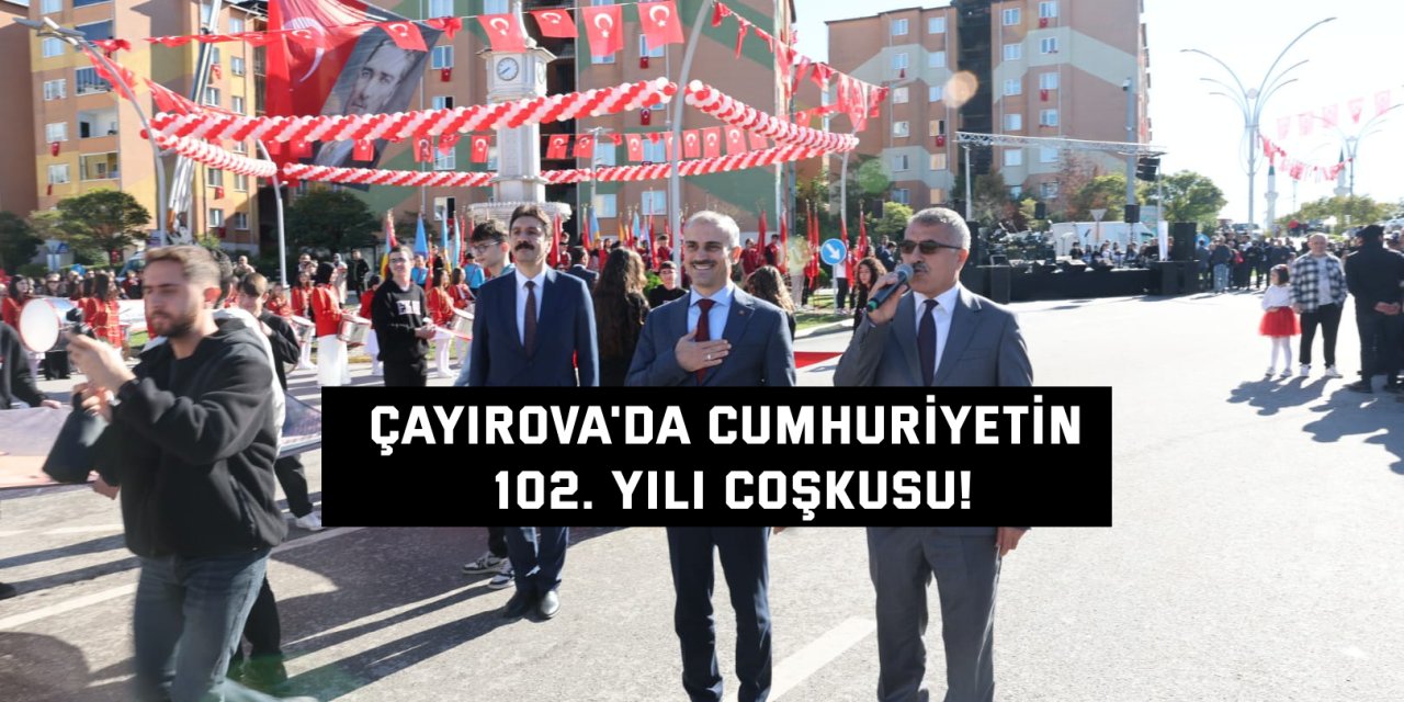 Çayırova'da Cumhuriyetin 102. Yılı Coşkusu!
