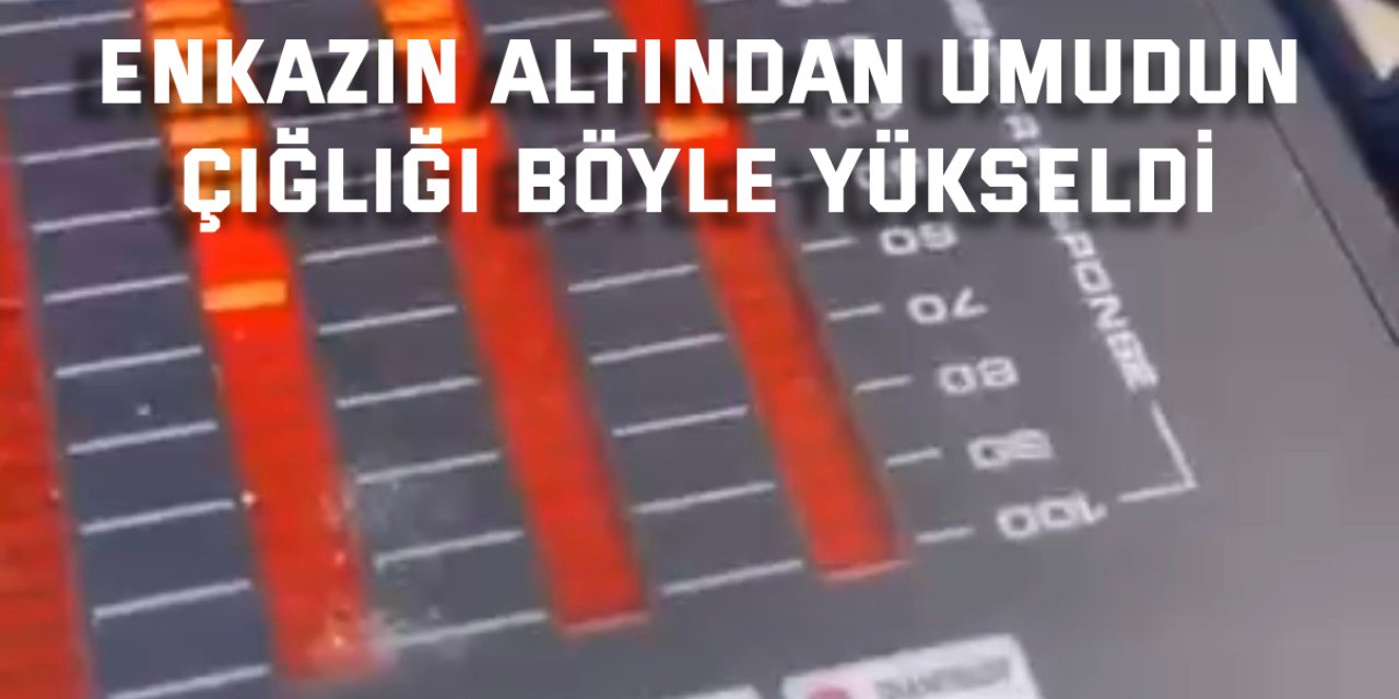 Enkazın altından umudun çığlığı böyle yükseldi