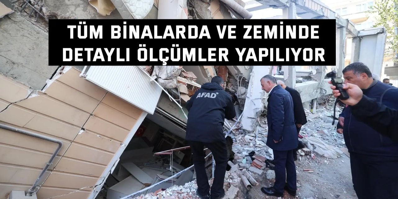 Tüm binalarda ve zeminde detaylı ölçümler yapılıyor