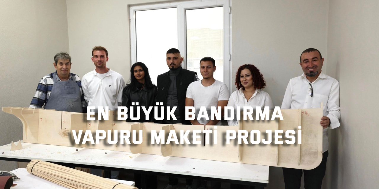 En Büyük Bandırma  Vapuru Maketi Projesi