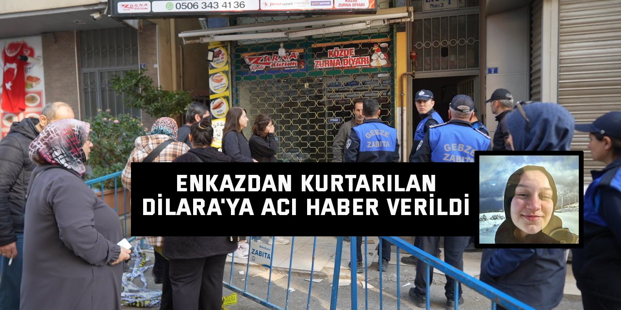 Enkazdan kurtarılan Dilara'ya acı haber verildi