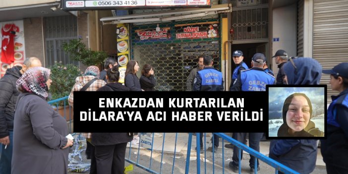 Enkazdan kurtarılan Dilara'ya acı haber verildi