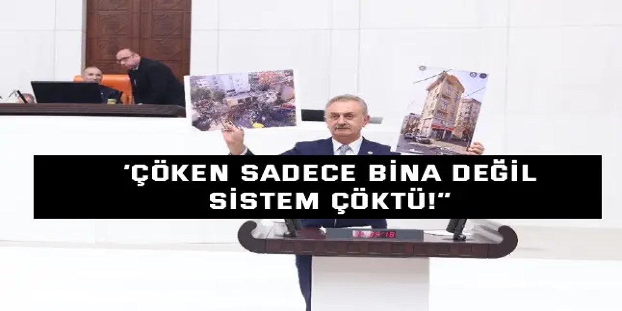 ’Çöken sadece bina değil, sistem çöktü!’’