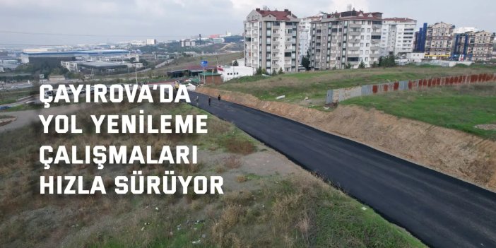 Çayırova’da yol yenileme  çalışmaları hızla sürüyor
