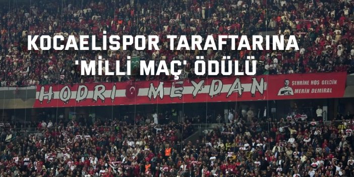 Kocaelispor taraftarına 'milli maç' ödülü