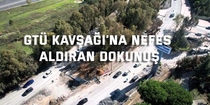 GTÜ Kavşağı’nda trafik akıcılığı artırılıyor