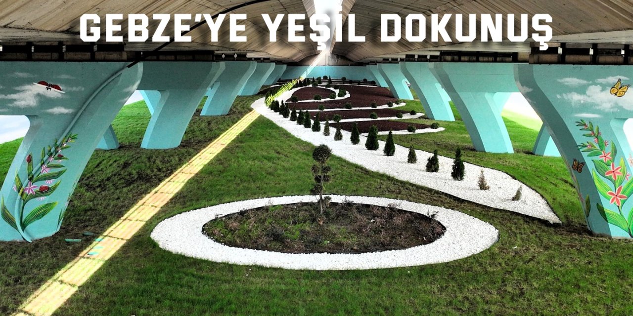 Büyükşehir’den Gebze’ye yeşil dokunuş