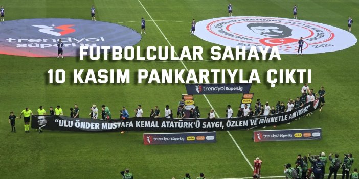 Kocaelispor - Galatasaraylı futbolcular sahaya 10 Kasım pankartıyla çıktı