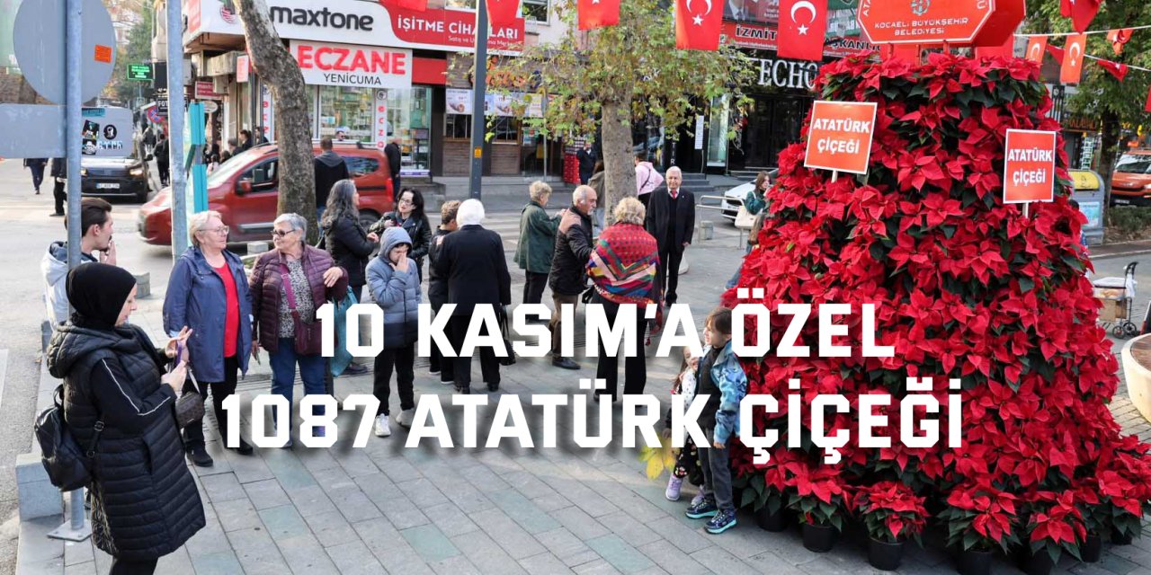 10 Kasım’a özel 1087 Atatürk çiçeği