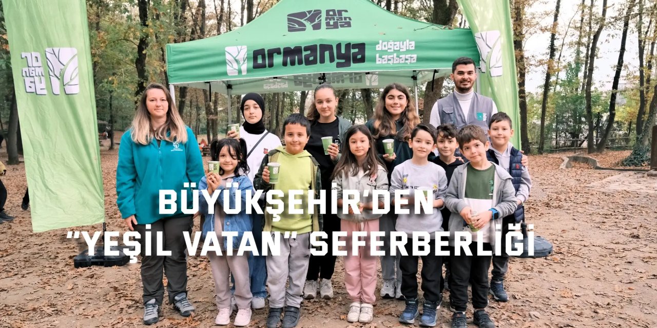 Büyükşehir’den “Yeşil Vatan” seferberliği