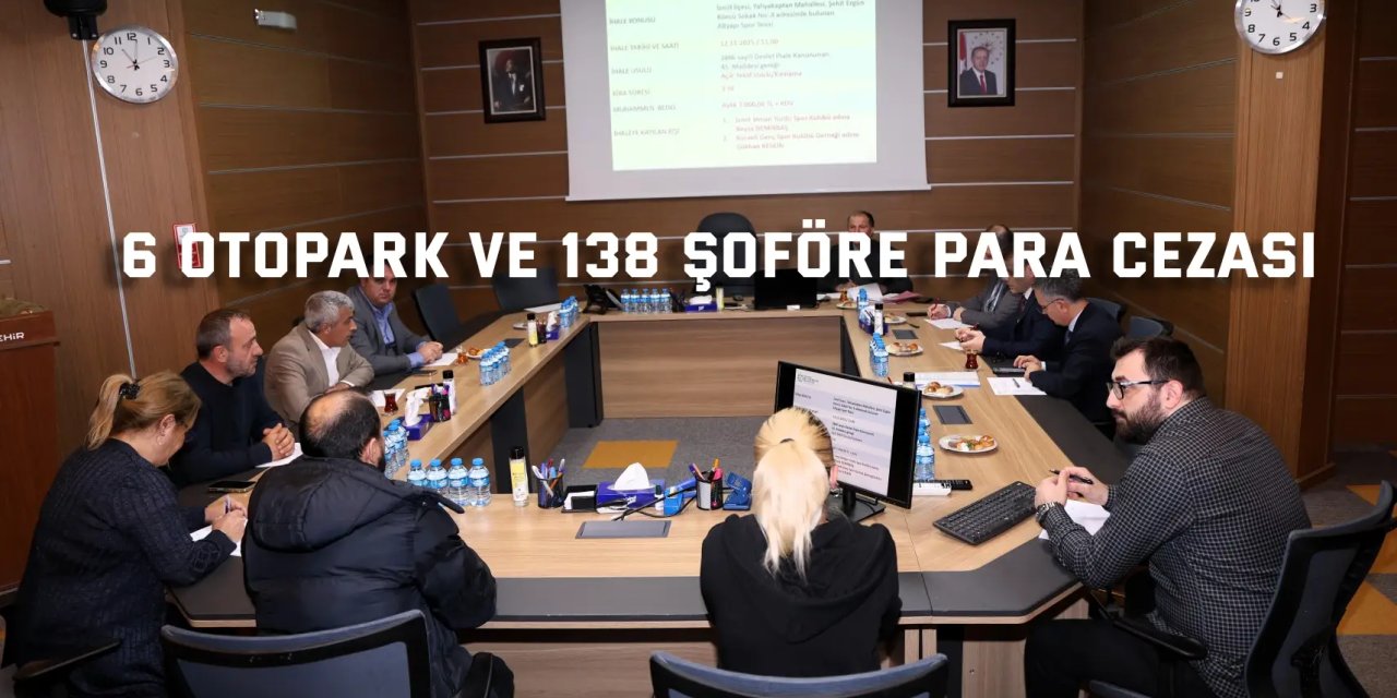 6 otopark ve 138 şoföre para cezası