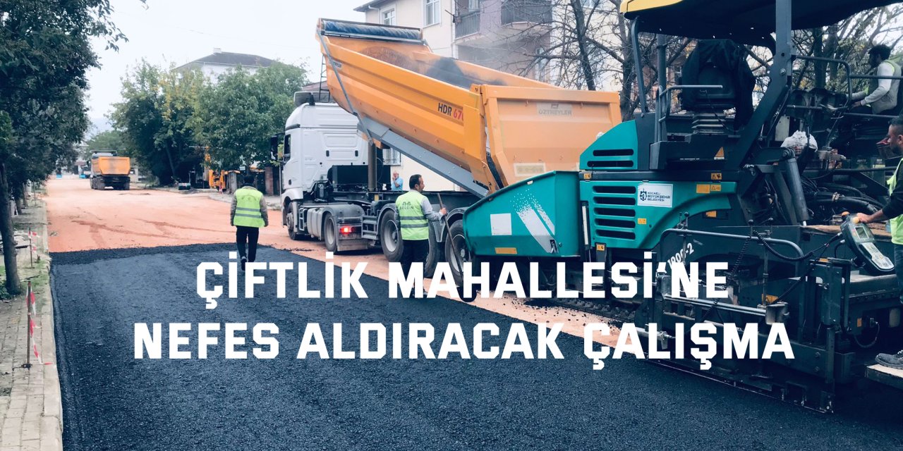 Çiftlik Mahallesi’ne  nefes aldıracak çalışma