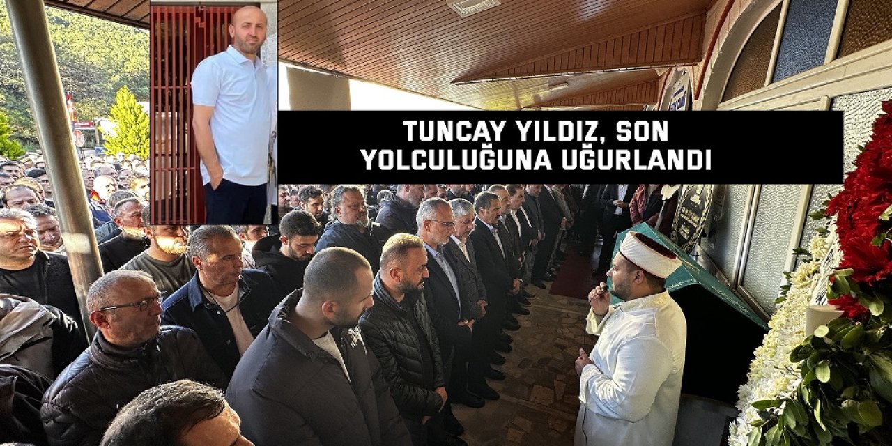 Tuncay Yıldız, son yolculuğuna uğurlandı