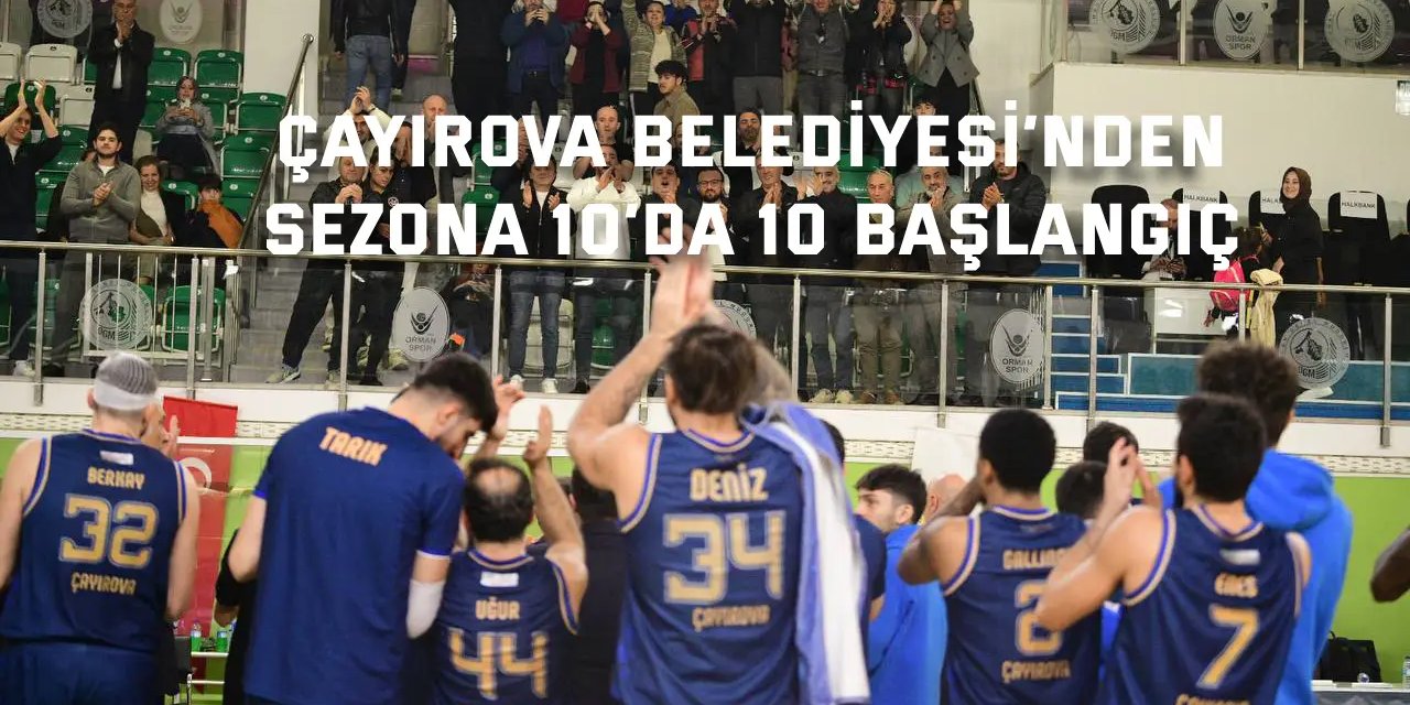 Çayırova Belediyesi’nden sezona 10’da 10 başlangıç