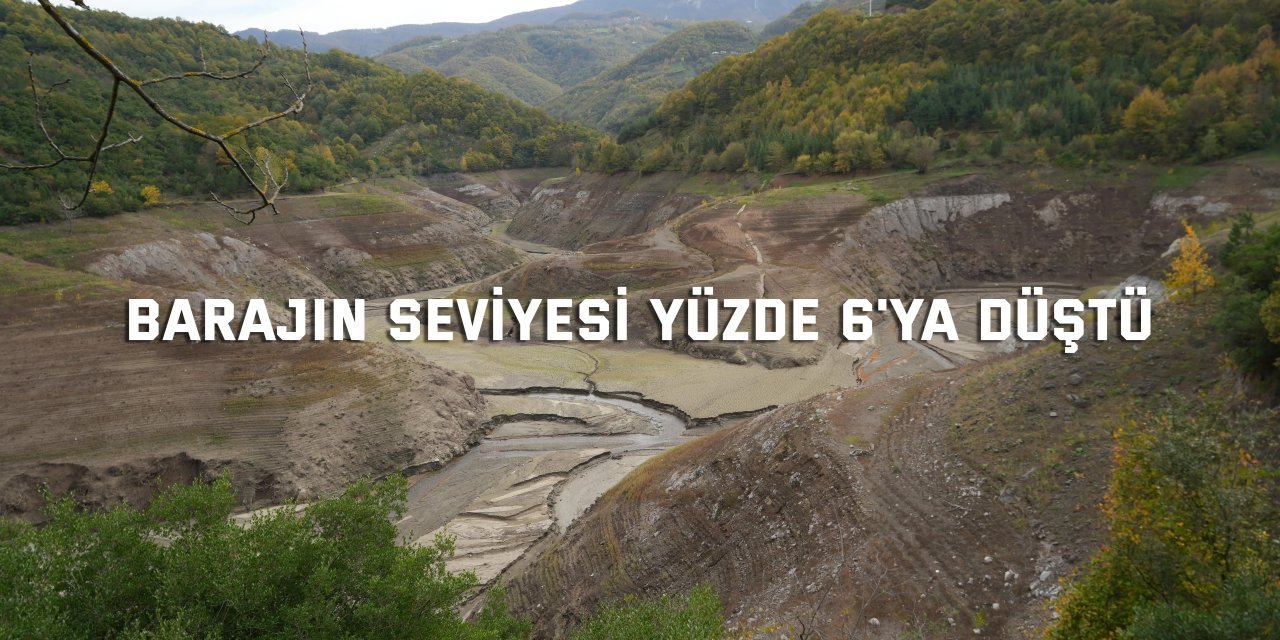 Barajın seviyesi yüzde 6'ya düştü