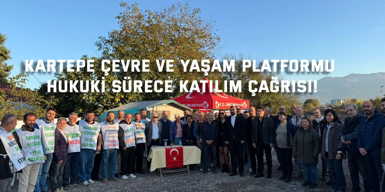 KARTEPE ÇEVRE VE YAŞAM PLATFORMU    Hukuki sürece katılım çağrısı!