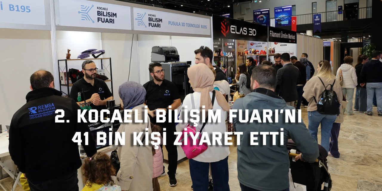 2. Kocaeli Bilişim Fuarı’nı  41 bin kişi ziyaret etti