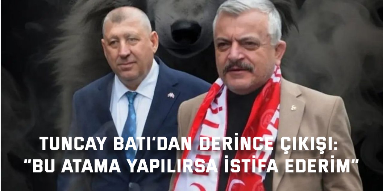 Tuncay Batı’dan Derince çıkışı: “Bu atama yapılırsa istifa ederim”