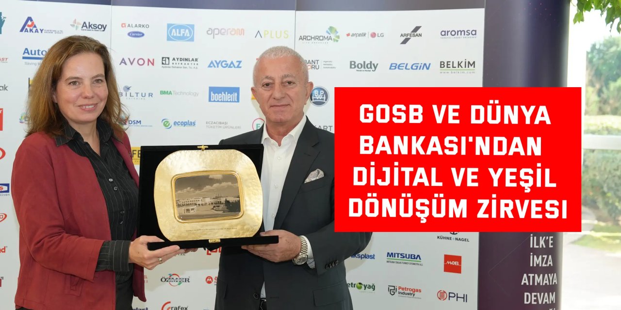 GOSB ve Dünya Bankası'ndan  Dijital ve Yeşil Dönüşüm Zirvesi