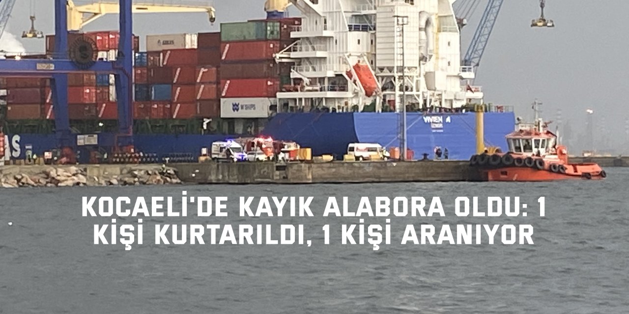 Kocaeli&#039;de kayık alabora oldu: 1 kişi kurtarıldı, 1 kişi aranıyor