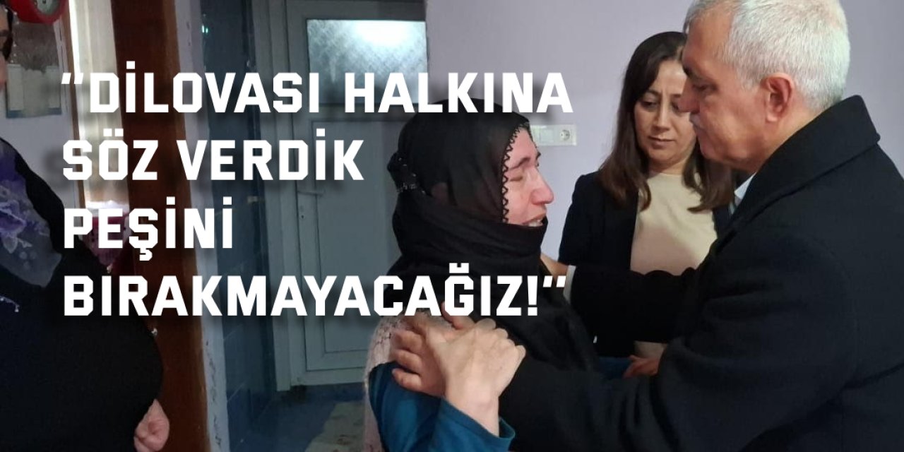 ‘’Dilovası halkına söz verdik,  peşini bırakmayacağız!’’