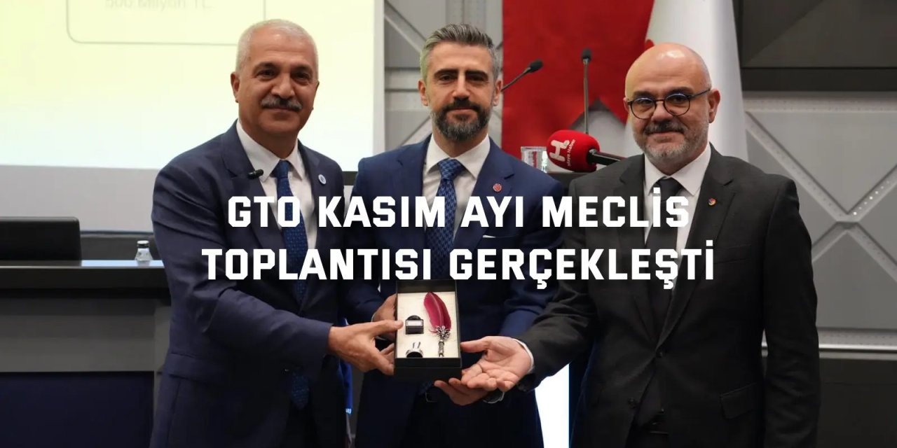 GTO Kasım Ayı Meclis  Toplantısı Gerçekleşti