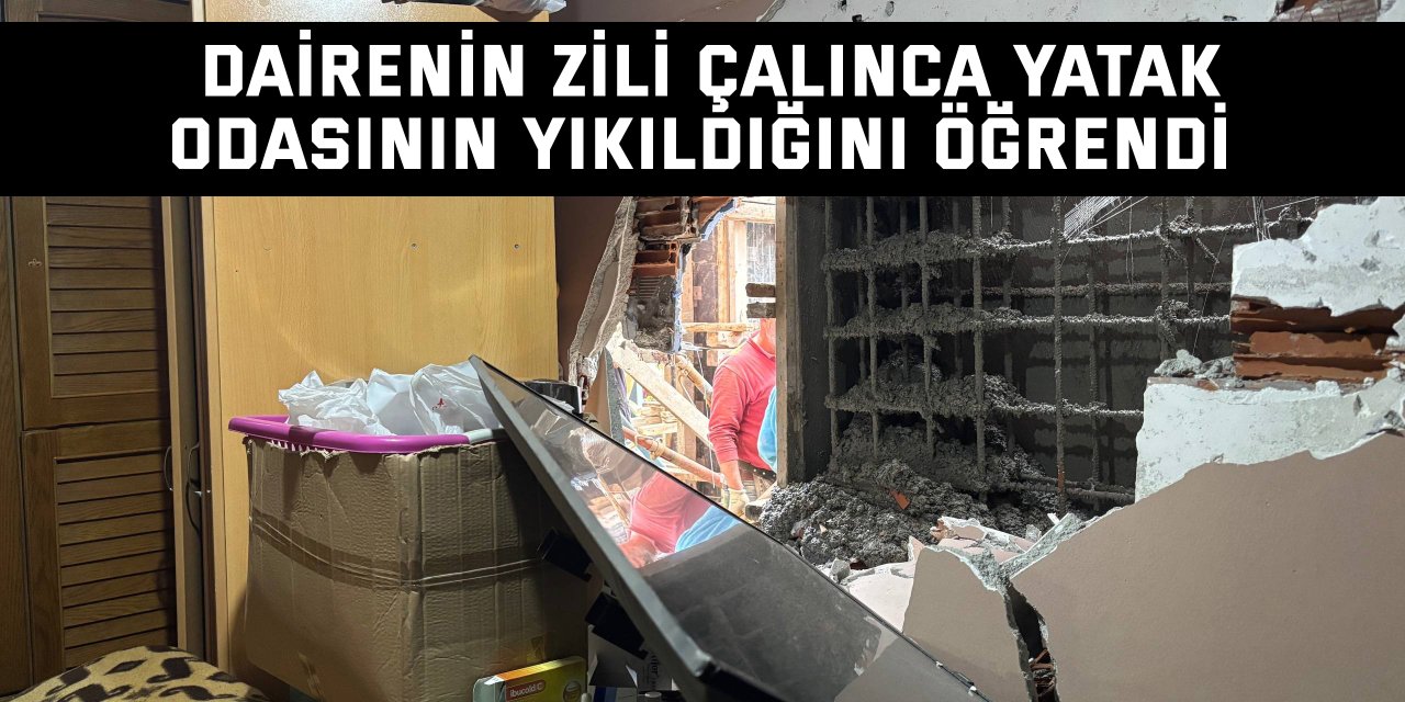 Dairenin zili çalınca yatak odasının yıkıldığını öğrendi