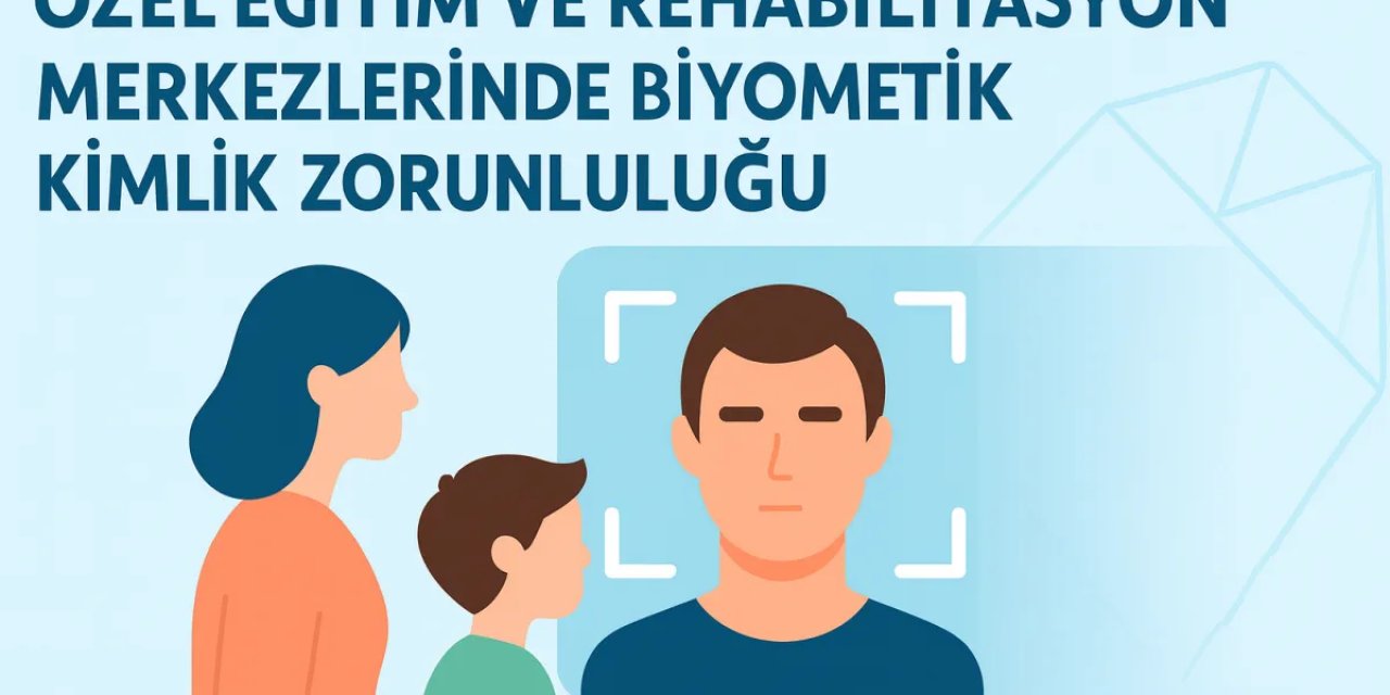 Özel Eğitim Kurumlarına Yeni Düzenleme: Biyometrik Kimlik Sistemi Zorunlu Hale Geliyor