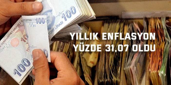 Yıllık enflasyon yüzde 31,07 oldu