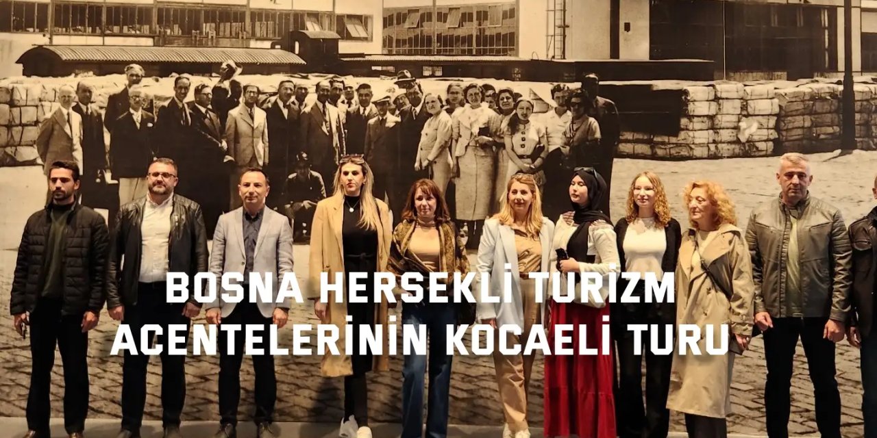 Bosna Hersekli turizm  acentelerinin Kocaeli Turu