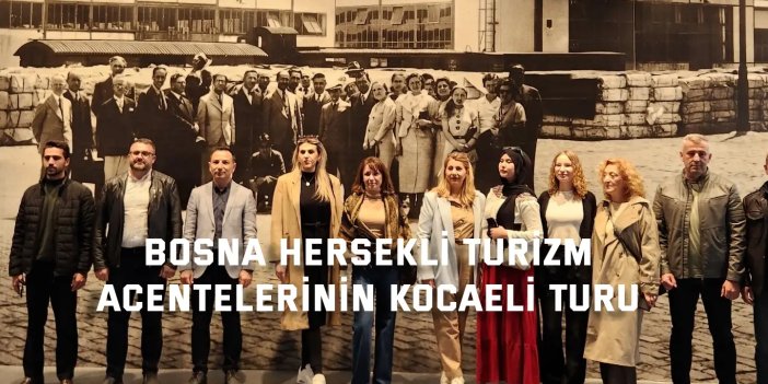 Bosna Hersekli turizm  acentelerinin Kocaeli Turu