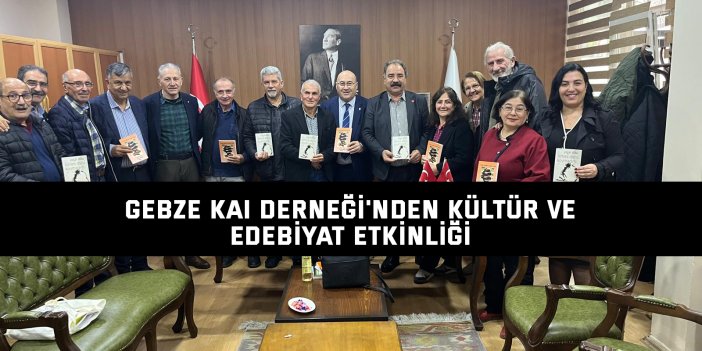 Gebze KAI Derneği'nden Kültür ve Edebiyat Etkinliği
