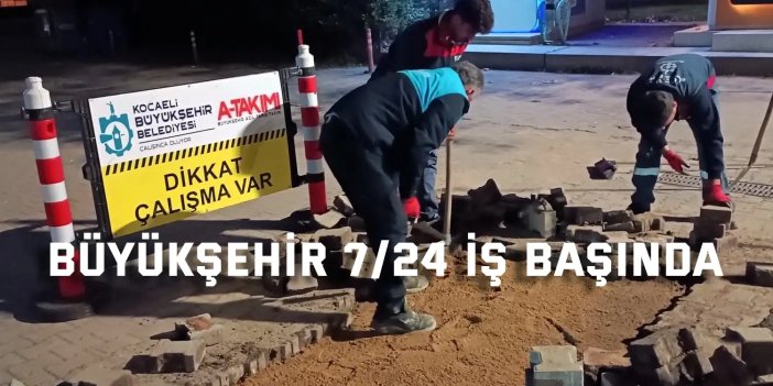 Büyükşehir 7/24 iş başında