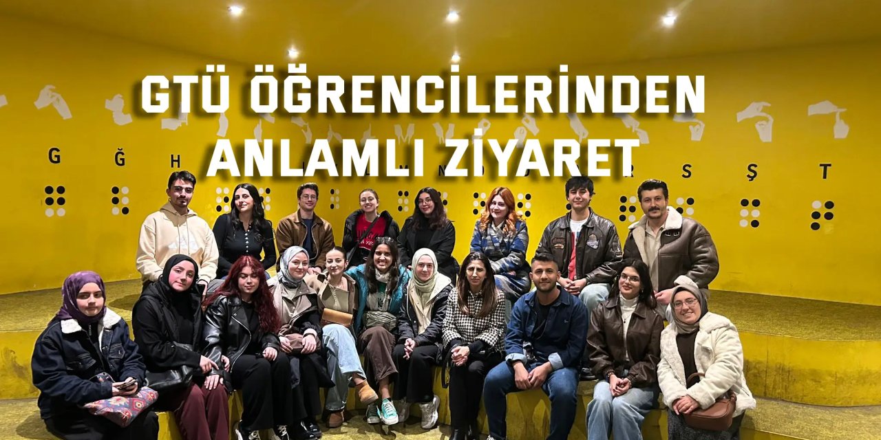 GTÜ öğrencilerinden anlamlı ziyaret