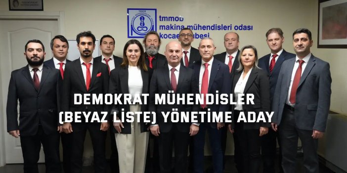 Demokrat Mühendisler (Beyaz Liste) Yönetime Aday