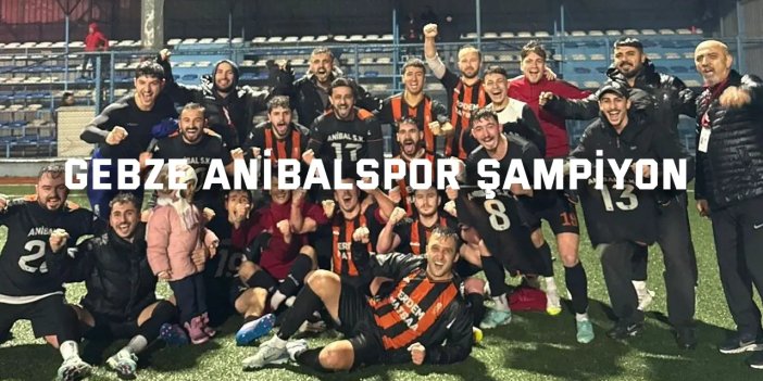 Gebze Anibalspor Şampiyon