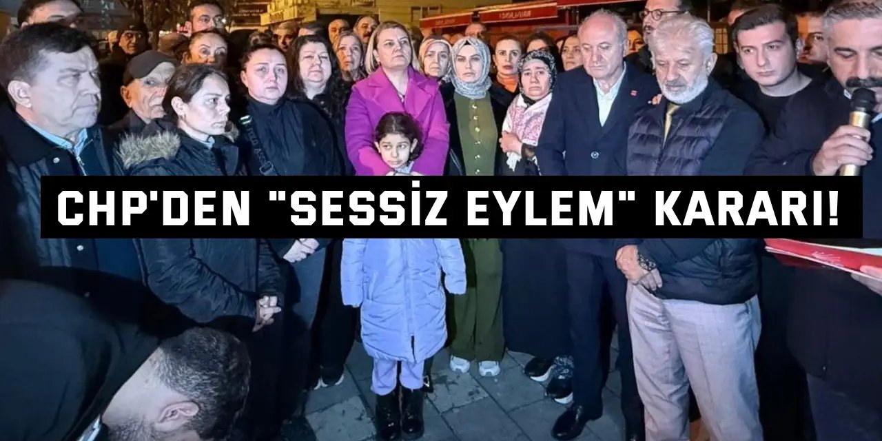 CHP'den "Sessiz Eylem" Kararı!