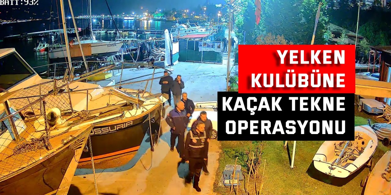 Yelken kulübüne kaçak tekne operasyonu