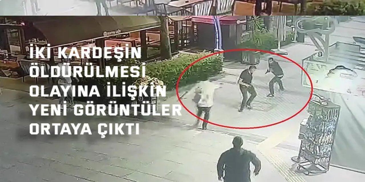 İKİ KARDEŞİN ÖLDÜRÜLMESİ    Olaya ilişkin yeni görüntüler ortaya çıktı
