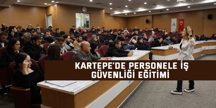Kartepe'de personele iş güvenliği eğitimi