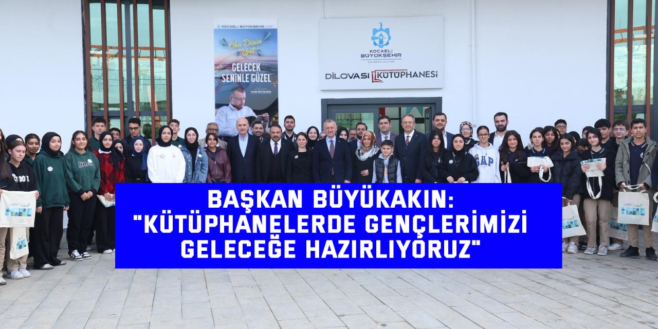 Başkan Büyükakın: "Kütüphanelerde gençlerimizi geleceğe hazırlıyoruz"