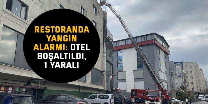 Restoranda yangın alarmı: Otel boşaltıldı, 1 yaralı