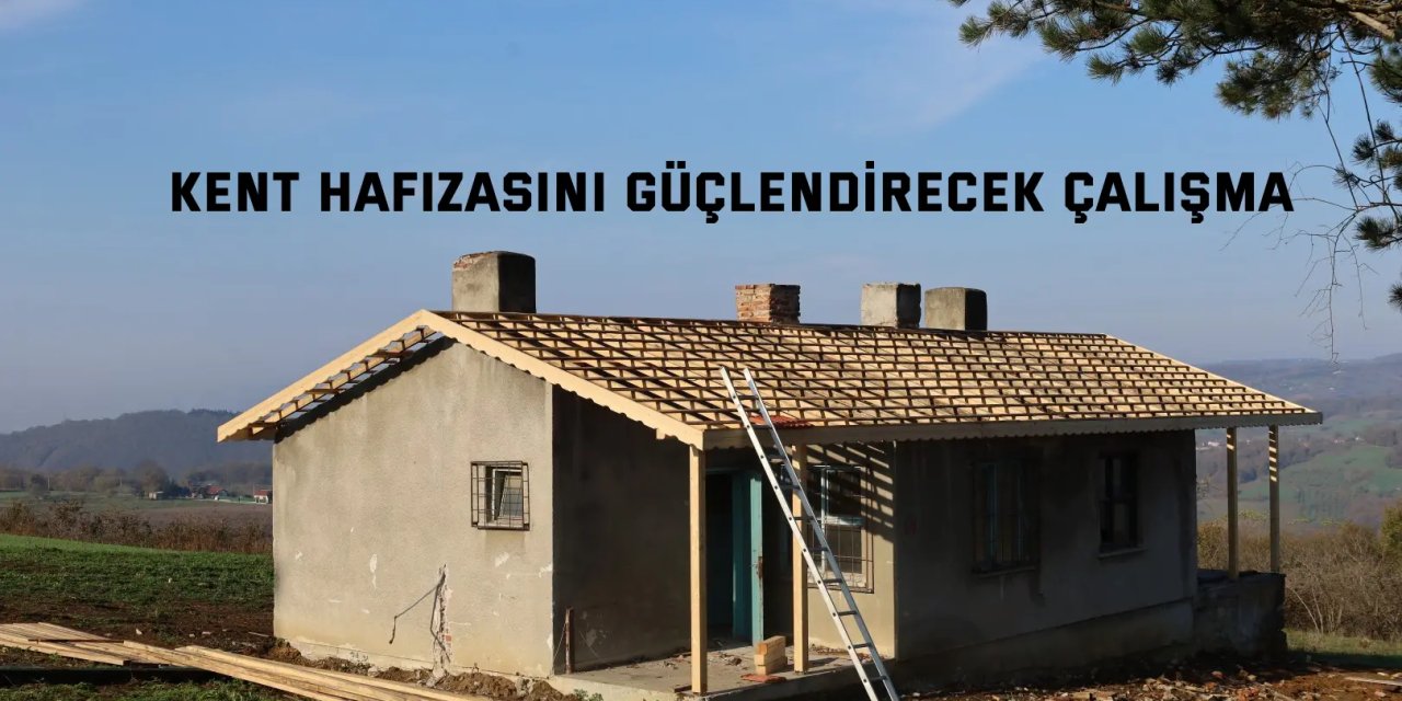 Kent hafızasını güçlendirecek çalışma