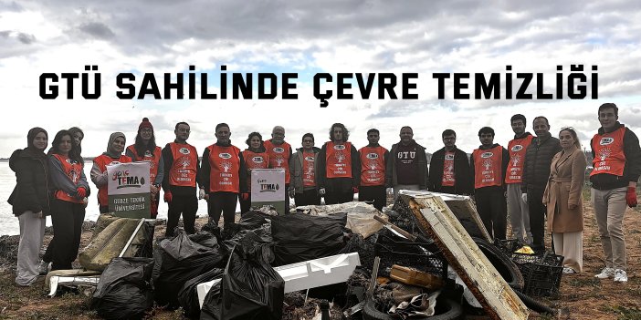 GTÜ sahilinde çevre temizliği