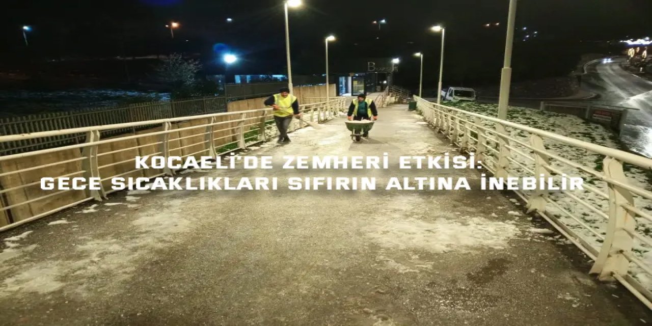 Kocaeli’de zemheri etkisi: Gece sıcaklıkları sıfırın altına inebilir