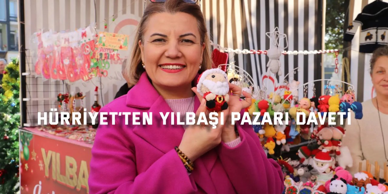 Hürriyet’ten Yılbaşı Pazarı Daveti